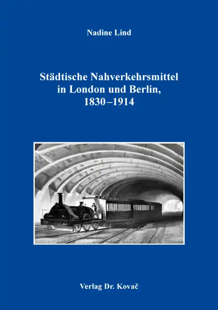 Cover: Städtische Nahverkehrsmittel in London und Berlin, 1830–1914