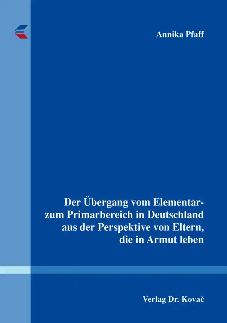 Cover: Der Übergang vom Elementar- zum Primarbereich in Deutschland aus der Perspektive von Eltern, die in Armut leben