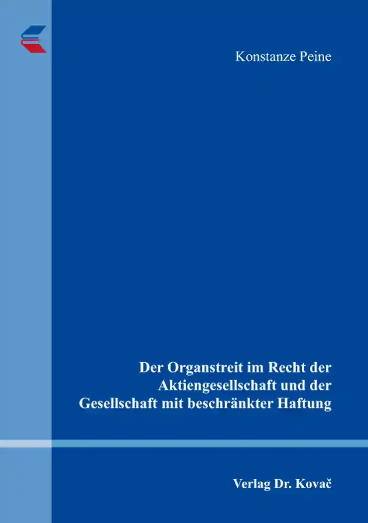 Der Organstreit im Recht der Aktiengesellschaft und der Gesellschaft mit beschränkter Haftung (Dissertation)