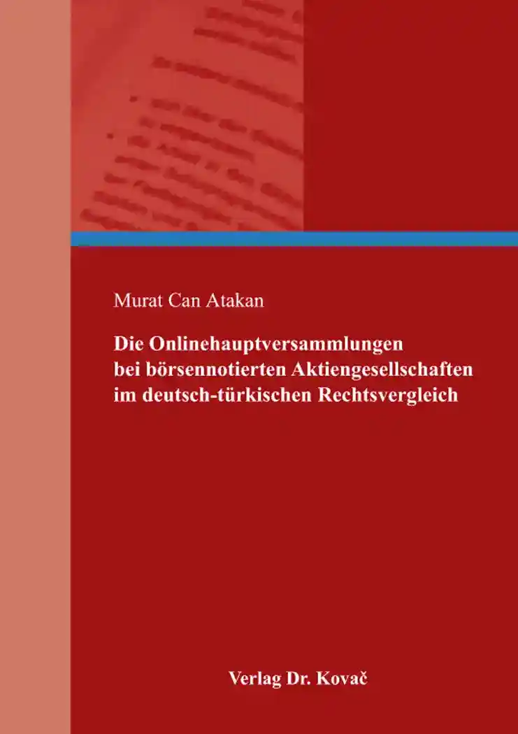Die Onlinehauptversammlungen bei börsennotierten Aktiengesellschaften im deutsch-türkischen Rechtsvergleich (Dissertation)