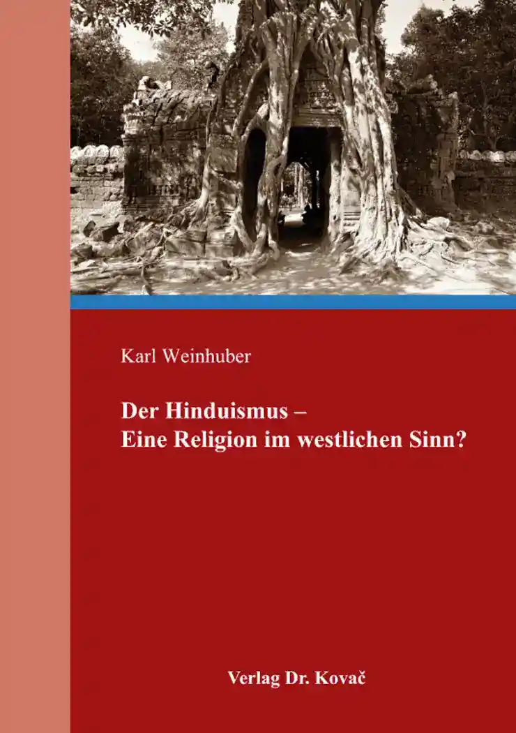 Cover: Der Hinduismus – Eine Religion im westlichen Sinn?