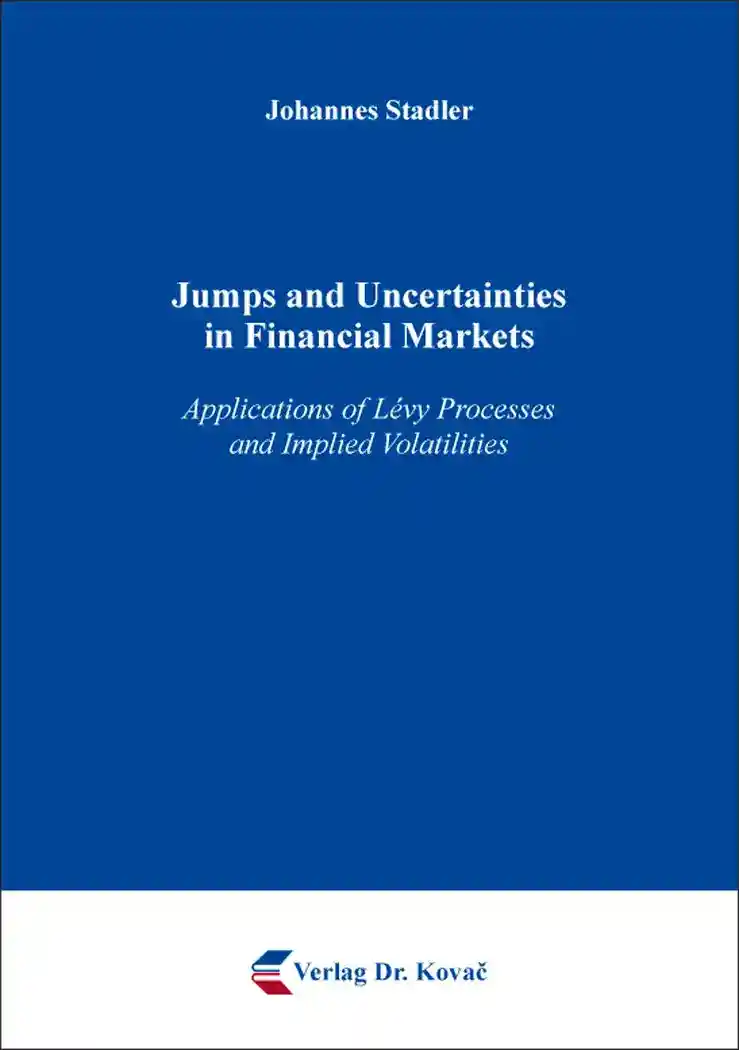 Jumps and Uncertainties in Financial Markets (Doktorarbeit)