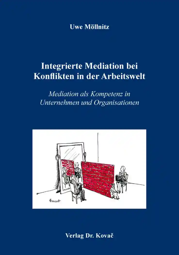  Forschungsarbeit: Integrierte Mediation bei Konflikten in der Arbeitswelt