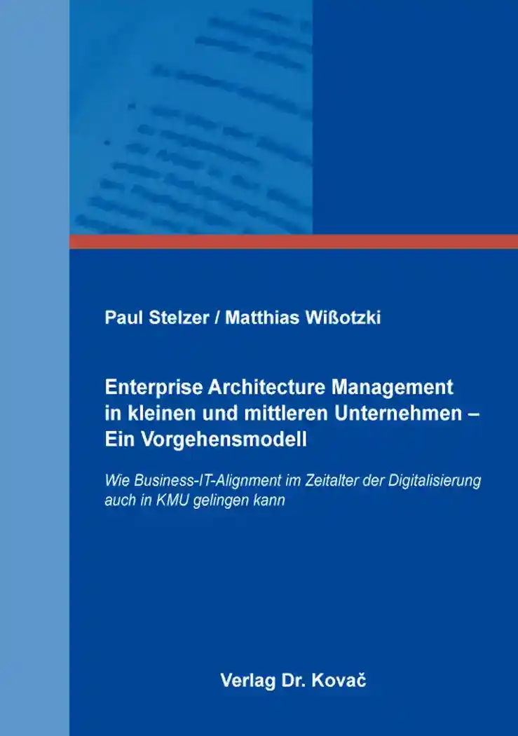 Cover: Enterprise Architecture Management in kleinen und mittleren Unternehmen – Ein Vorgehensmodell
