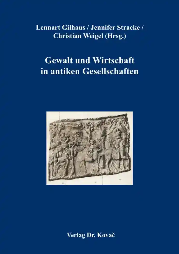 Cover: Gewalt und Wirtschaft in antiken Gesellschaften