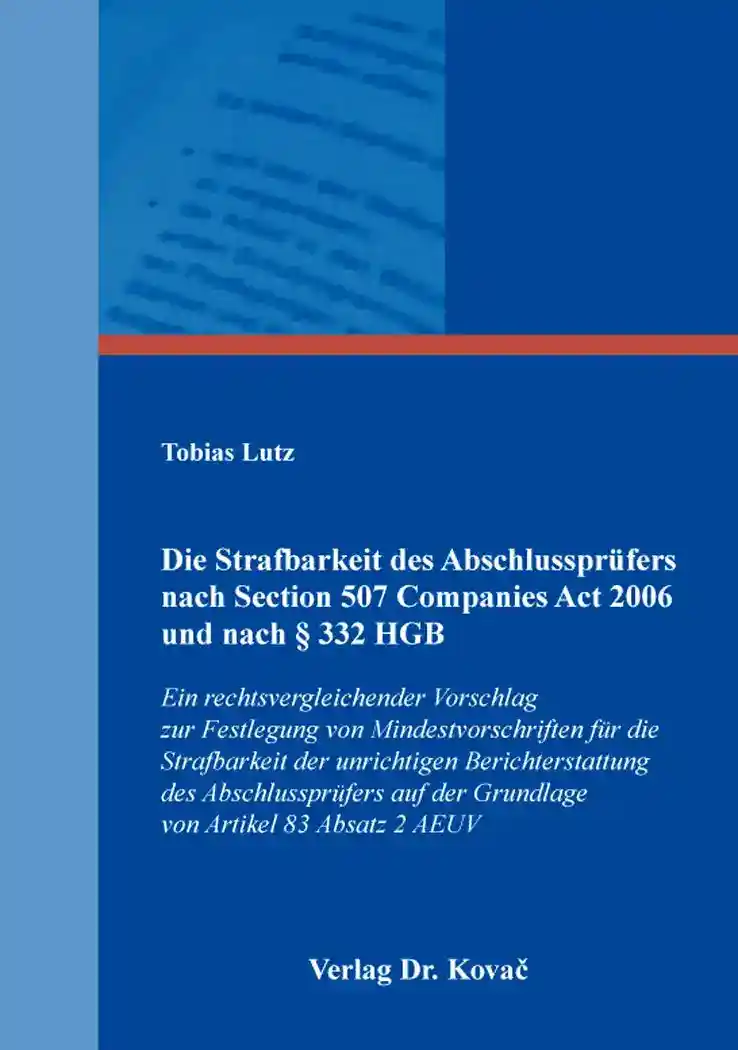 Cover: Die Strafbarkeit des Abschlussprüfers nach Section 507 Companies Act 2006 und nach § 332 HGB