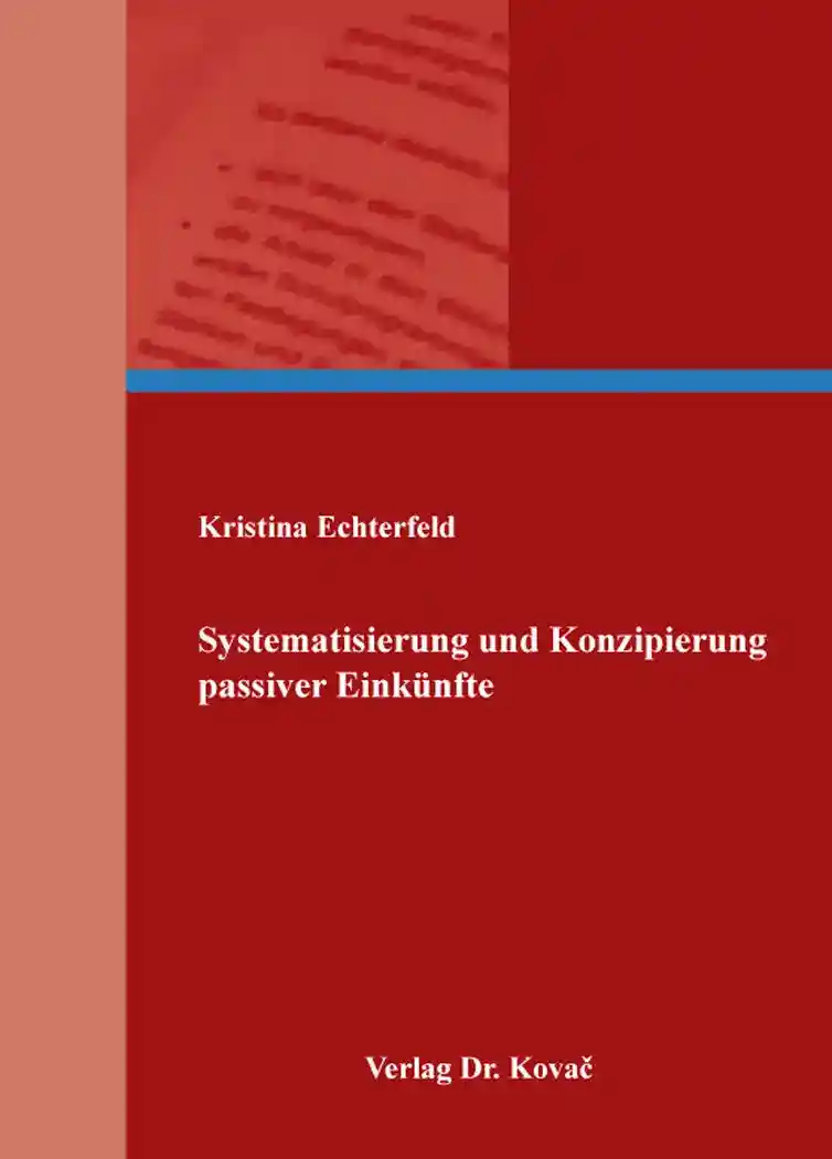Cover: Systematisierung und Konzipierung passiver Einkünfte