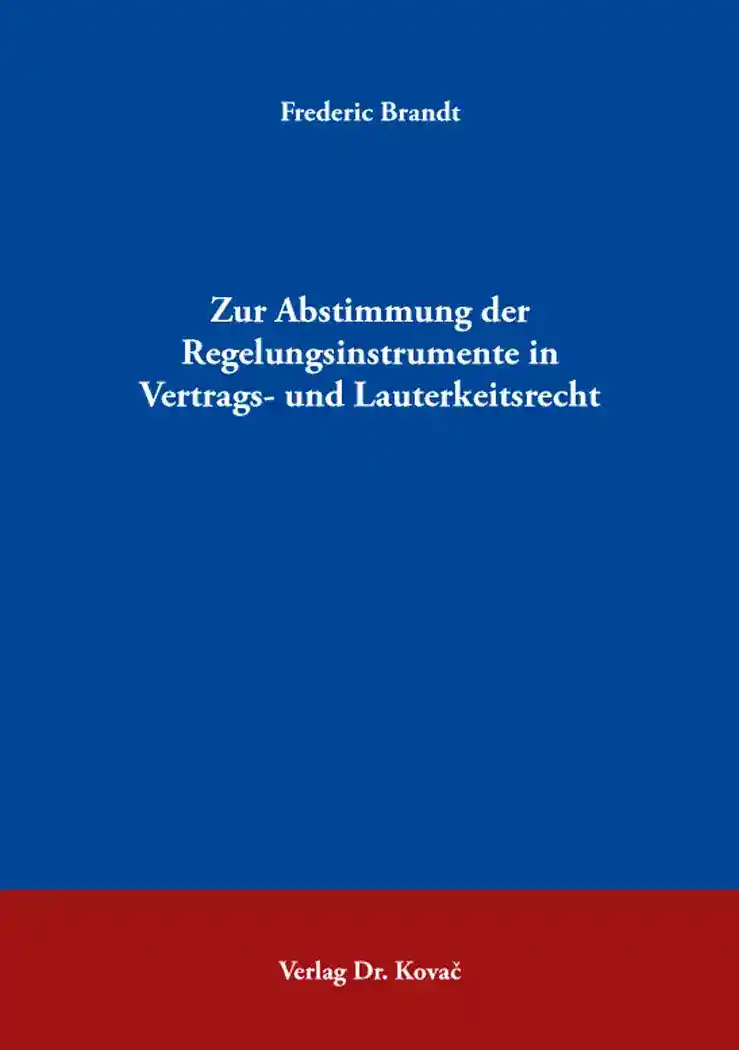 Cover: Zur Abstimmung der Regelungsinstrumente in Vertrags- und Lauterkeitsrecht