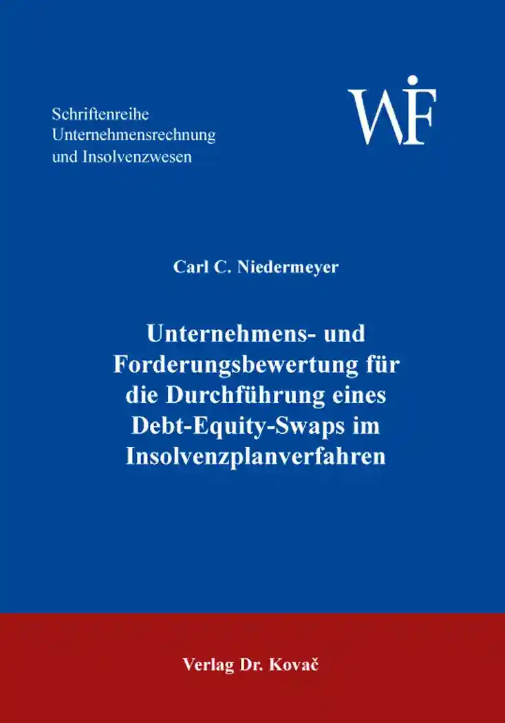 Cover: Unternehmens- und Forderungsbewertung für die Durchführung eines Debt-Equity-Swaps im Insolvenzplanverfahren