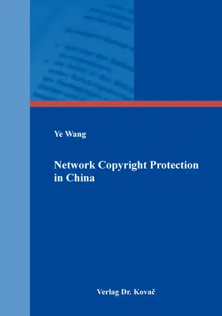 Network Copyright Protection in China (Doktorarbeit)