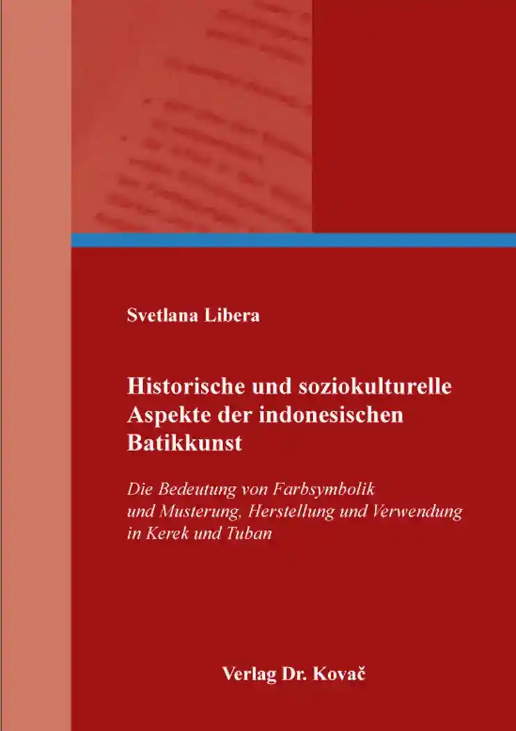 Cover: Historische und soziokulturelle Aspekte der indonesischen Batikkunst