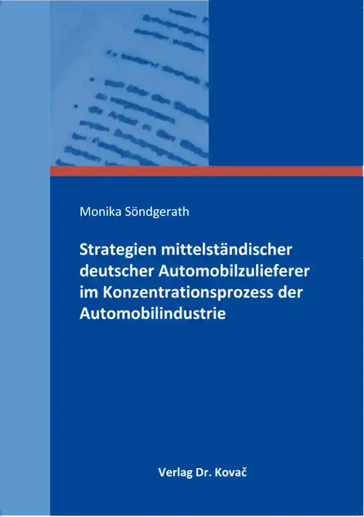 Cover: Strategien mittelständischer deutscher Automobilzulieferer im Konzentrationsprozess der Automobilindustrie