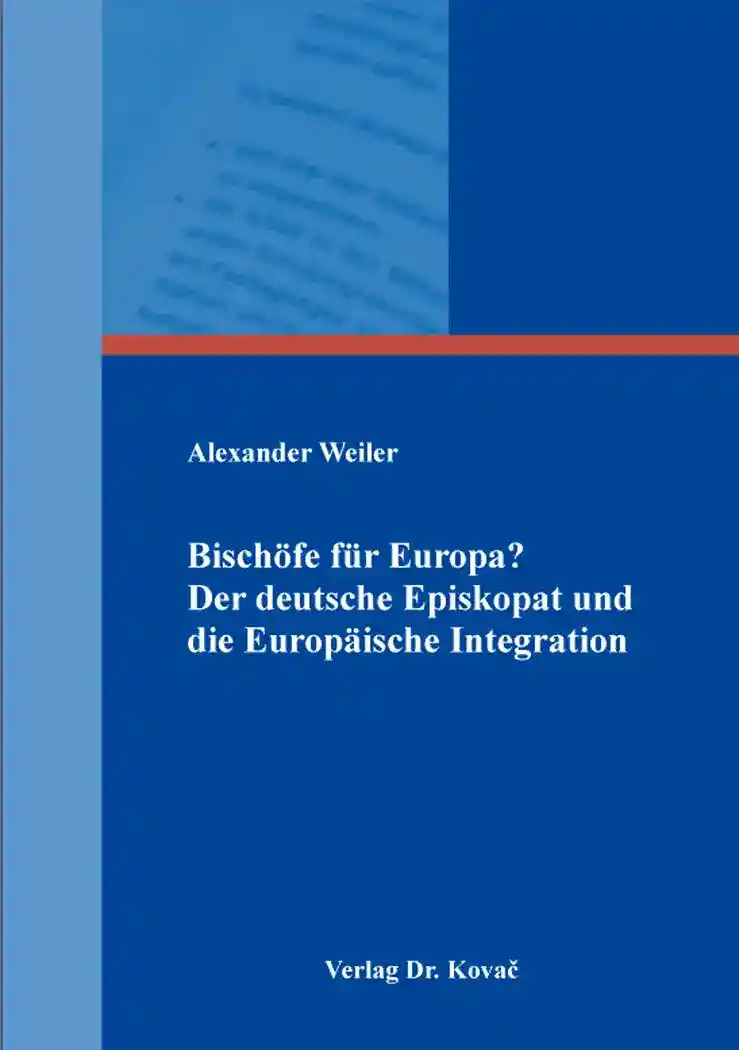 Cover: Bischöfe für Europa? Der deutsche Episkopat und die Europäische Integration