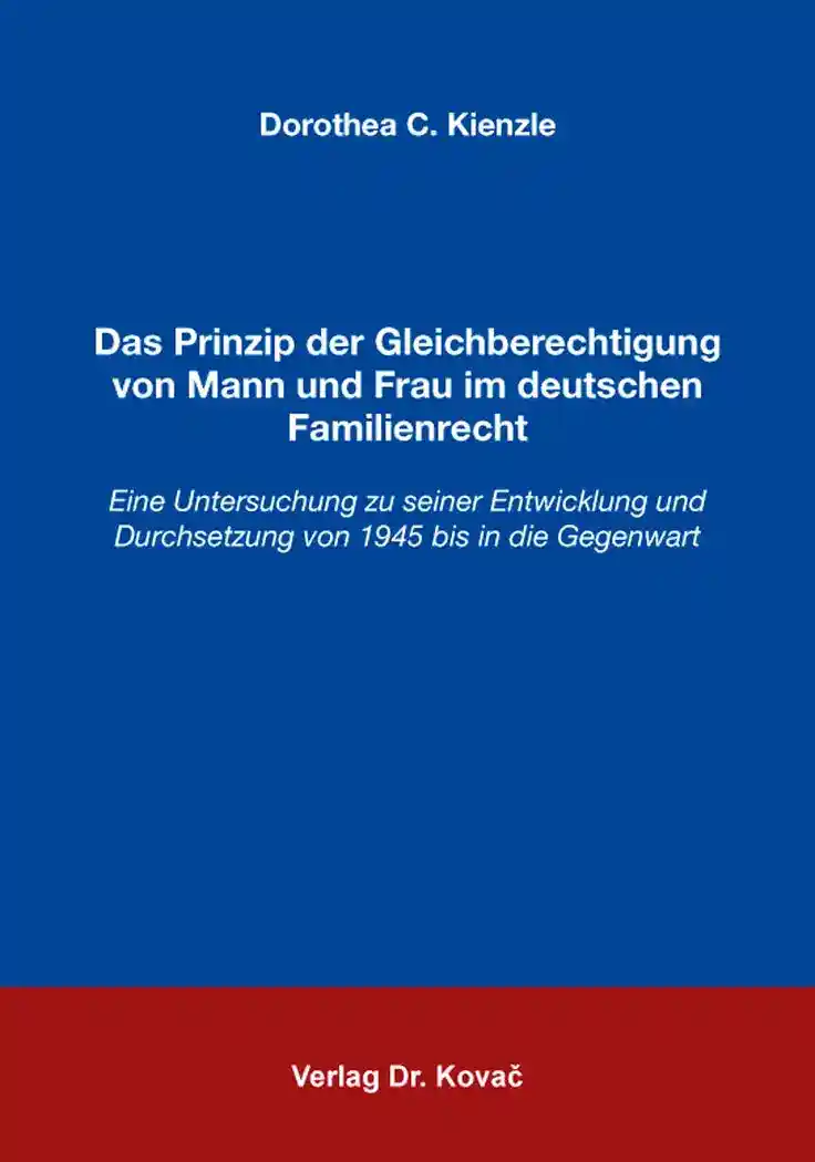 Cover: Das Prinzip der Gleichberechtigung von Mann und Frau im deutschen Familienrecht