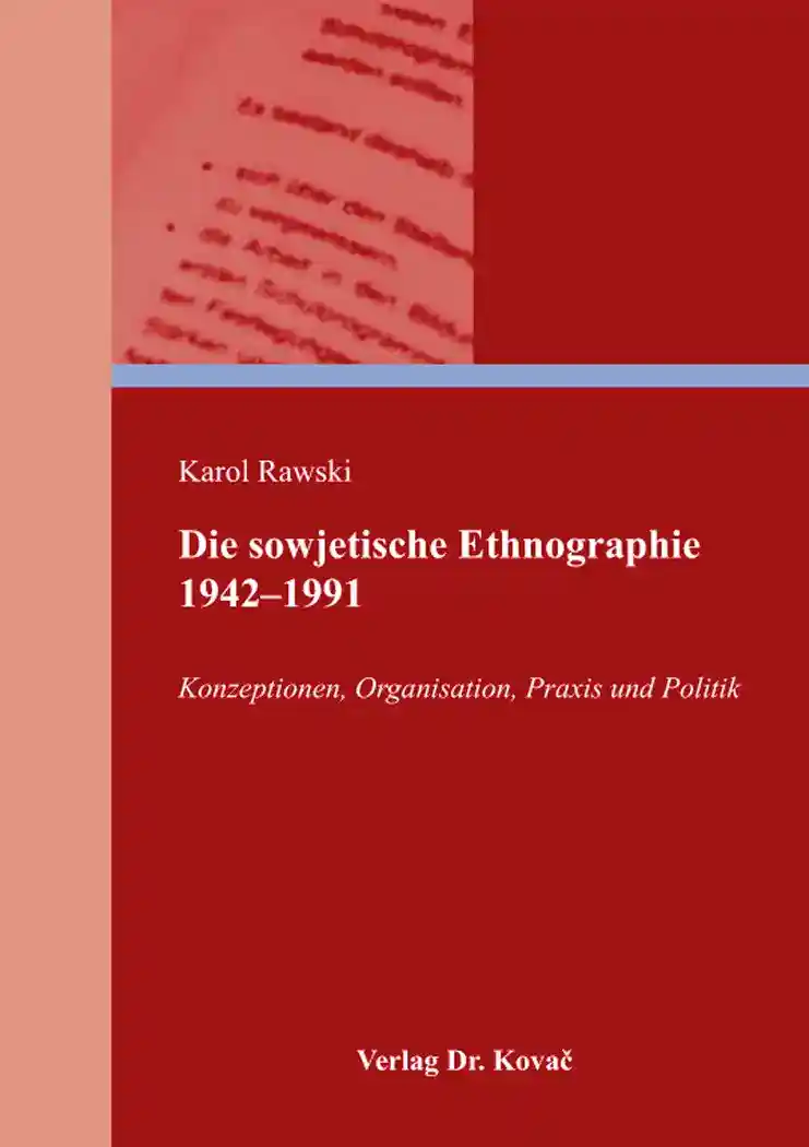 Cover: Die sowjetische Ethnographie 1942–1991
