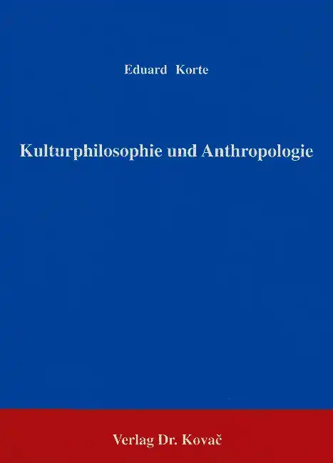Kulturphilosophie und Anthropologie (Forschungsarbeit)