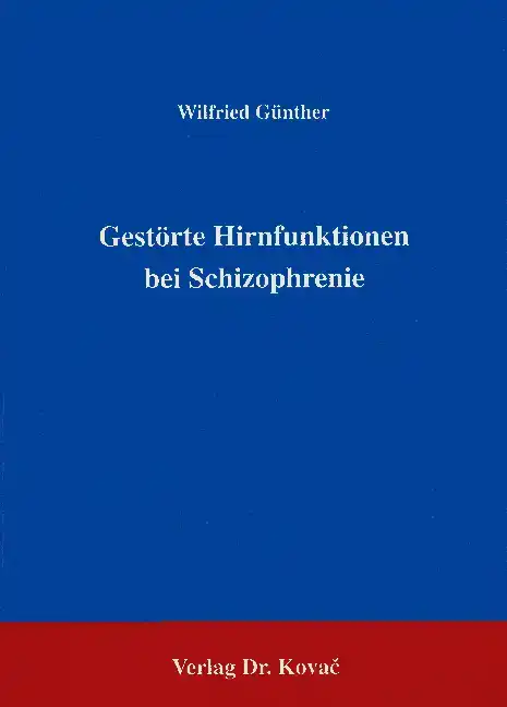 Gestörte Hirnfunktionen bei Schizophrenie (Forschungsarbeit)