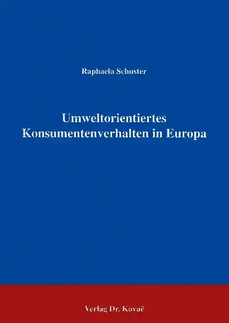  Forschungsarbeit: Umweltorientiertes Konsumentenverhalten in Europa