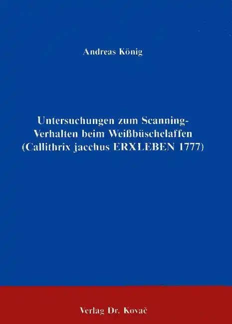 : Untersuchungen zum Scanning-Verhalten beim Weißbüschelaffen (Callithrix jacchus Erxleben 1777)