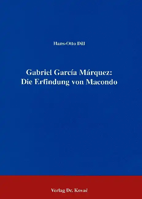  Forschungsarbeit: Gabriel Garcia Marquez: Die Erfindung von Macondo
