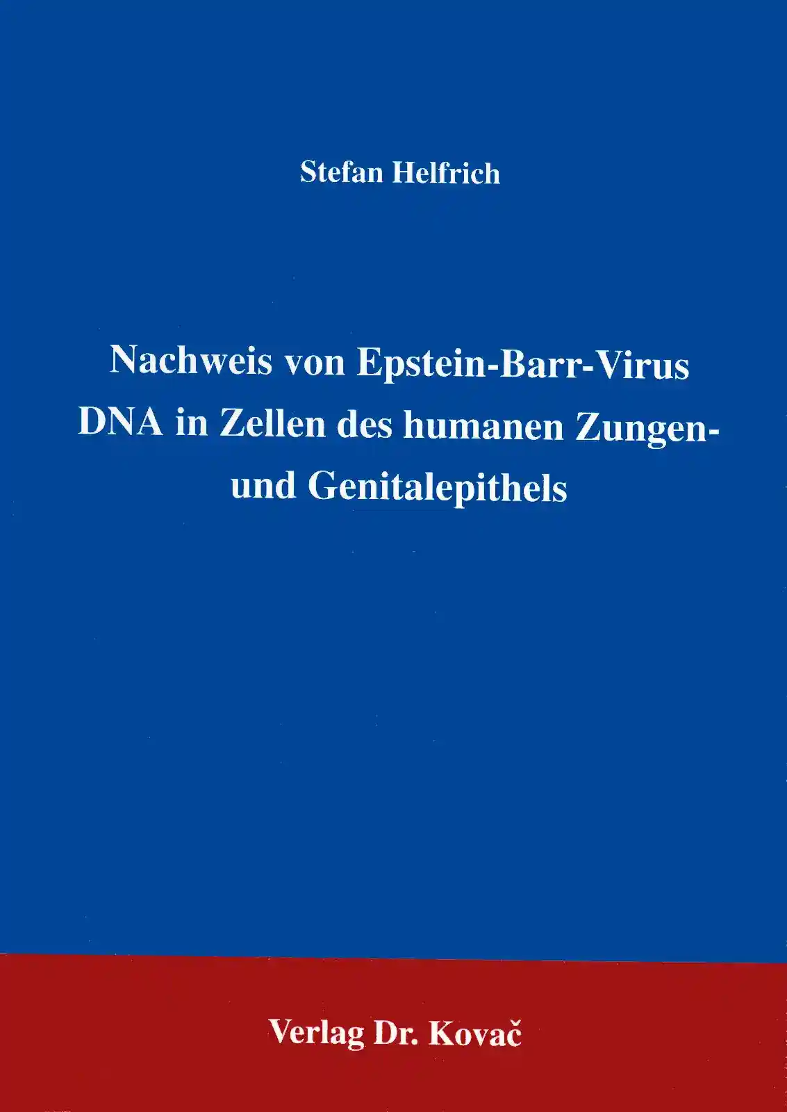  Forschungsarbeit: Nachweis von EpsteinBarrVirus DNA in Zellen des humanen Zungen und Genitalepithels