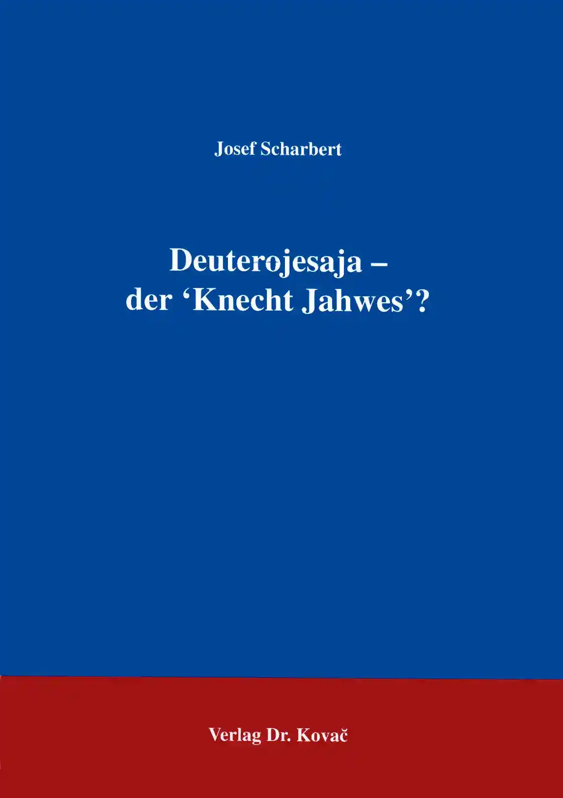 Cover: Deuterojesaja – der ‘Knecht Jahwes‘?