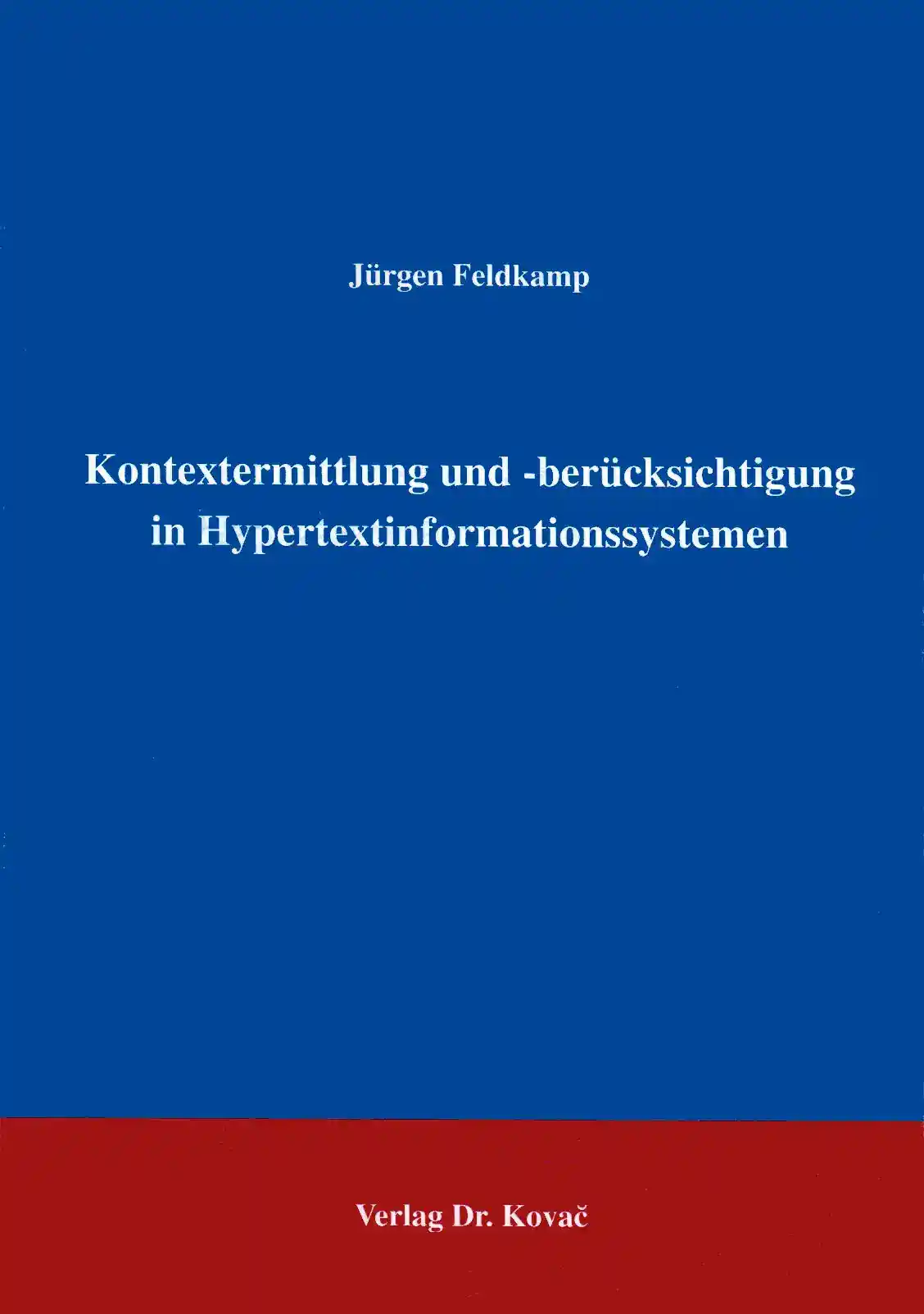 Kontextermittlung und -berücksichtigung in Hypertextinformationssystemen (Forschungsarbeit)