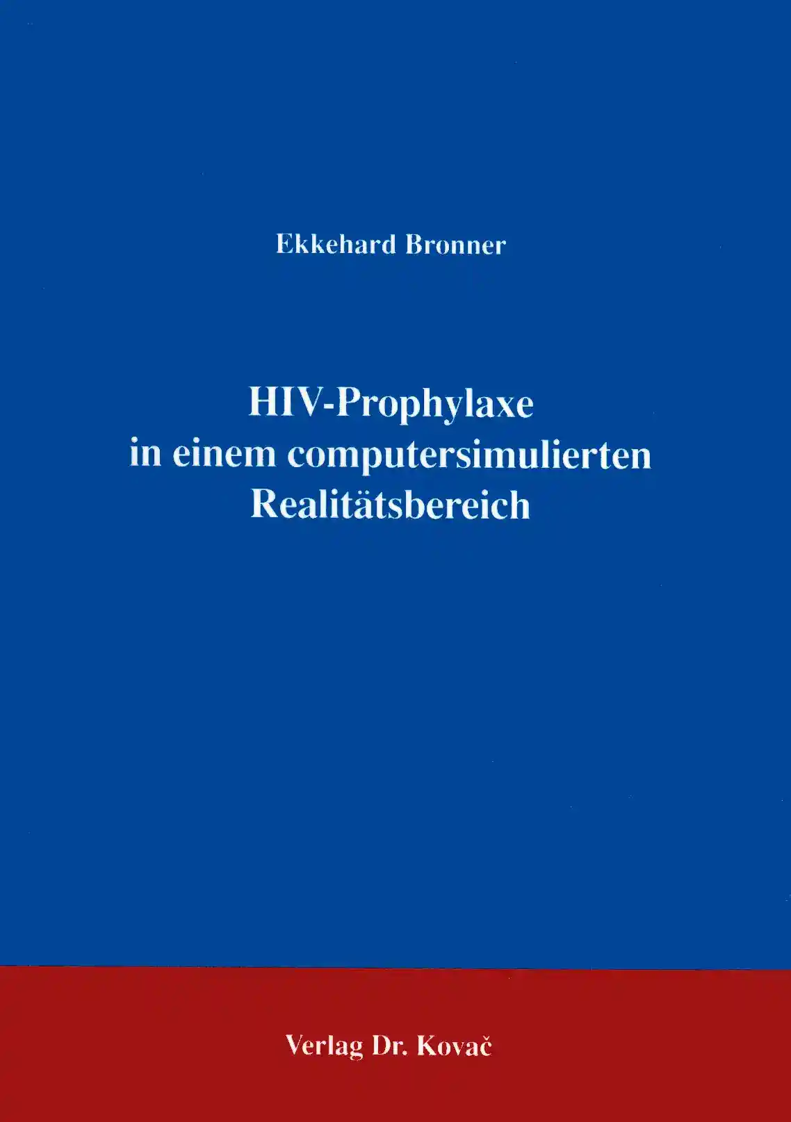 Cover: HIV-Prophylaxe in einem computersimulierten Realitätsbereich