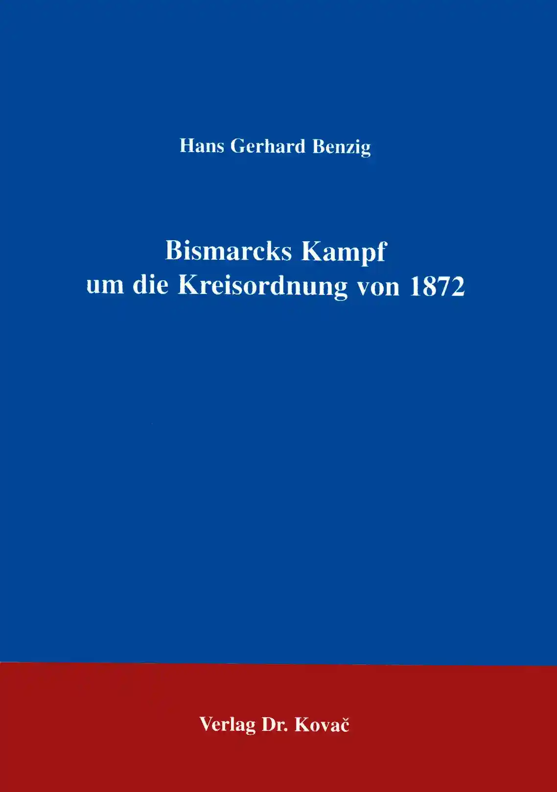 Cover: Bismarcks Kampf um die Kreisordnung