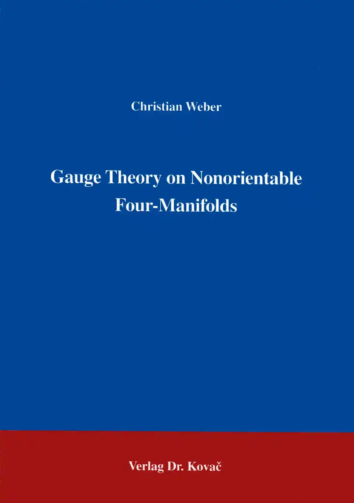 Cover: Gauge Theory on Nonorientable Four-Manifolds