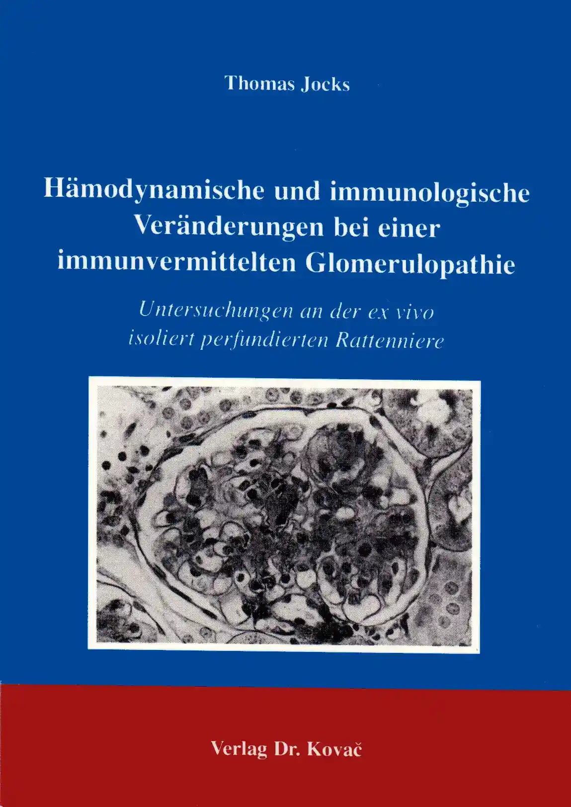 Hämodynamische und immunologische Veränderungen bei einer immunvermittelten Glomerulopathie (Forschungsarbeit)
