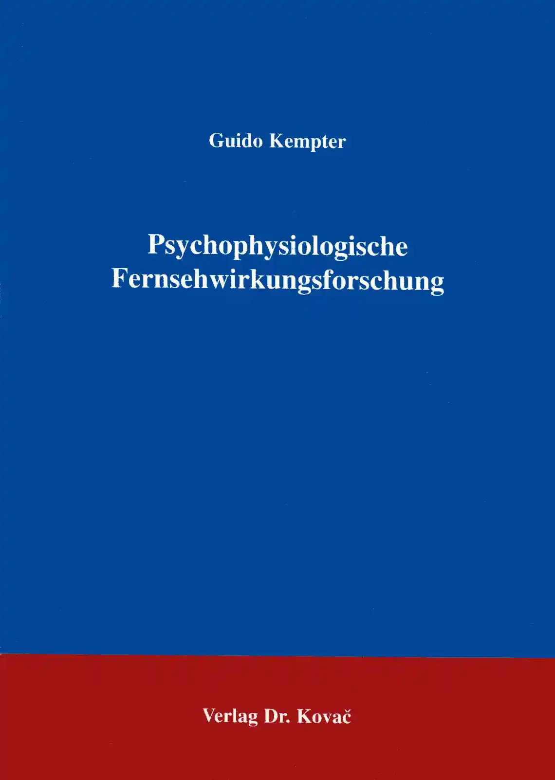  Forschungsarbeit: Psychophysiologische Fernsehwirkungsforschung