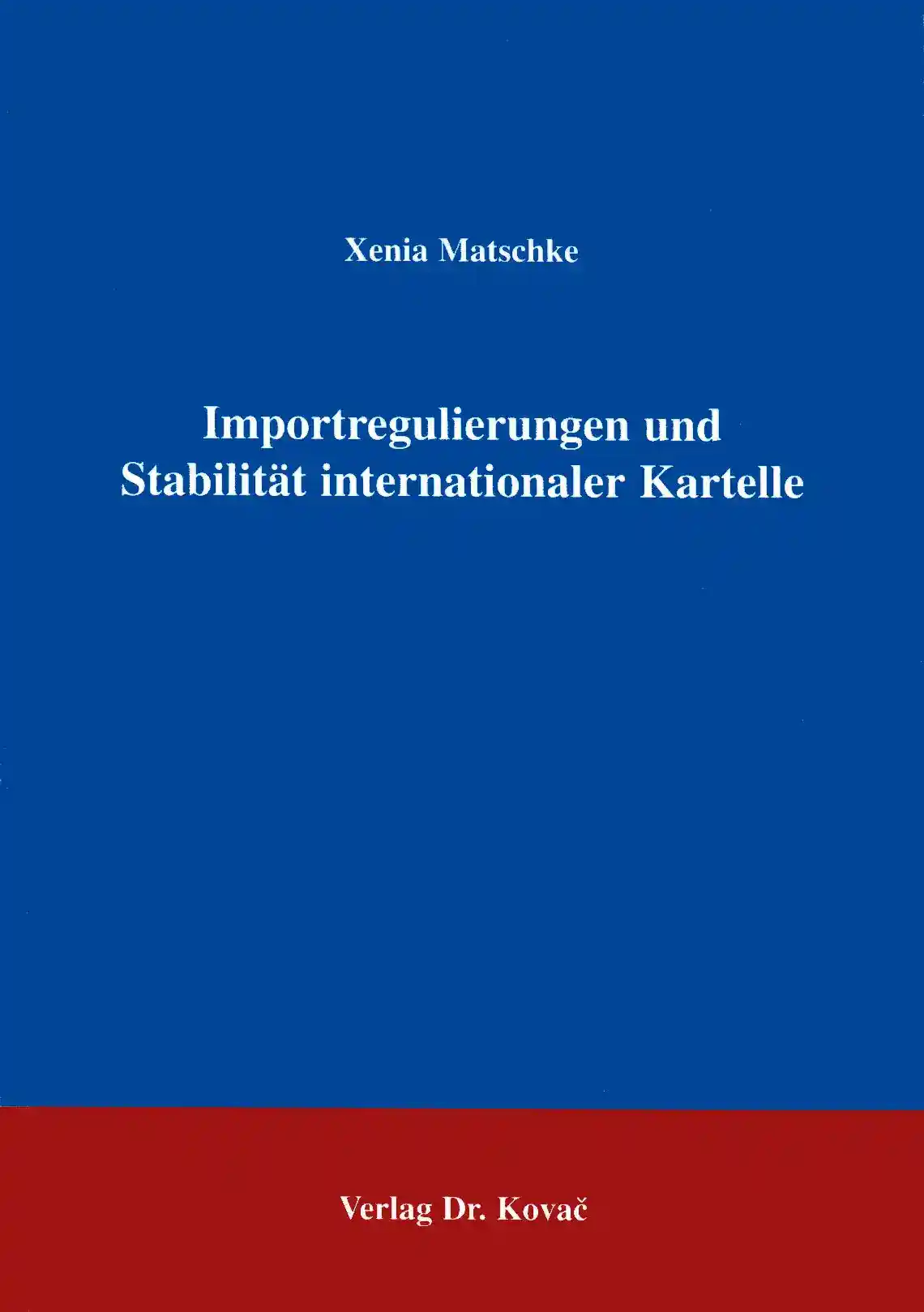 Cover: Importregulierungen und Stabilität internationaler Kartelle