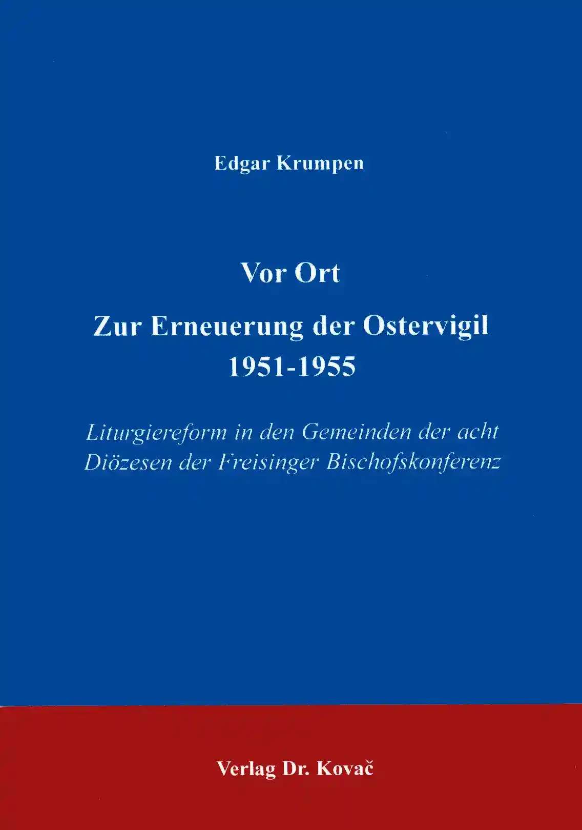 Cover: Vor Ort Zur Erneuerung der Ostervigil 1951-1955