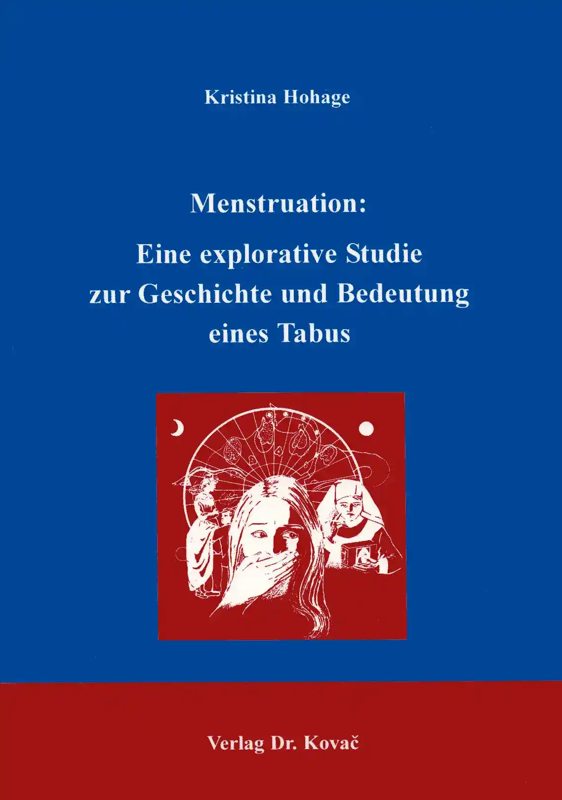  Doktorarbeit: Menstruation: Eine explorative Studie zur Geschichte und Bedeutung eines Tabus