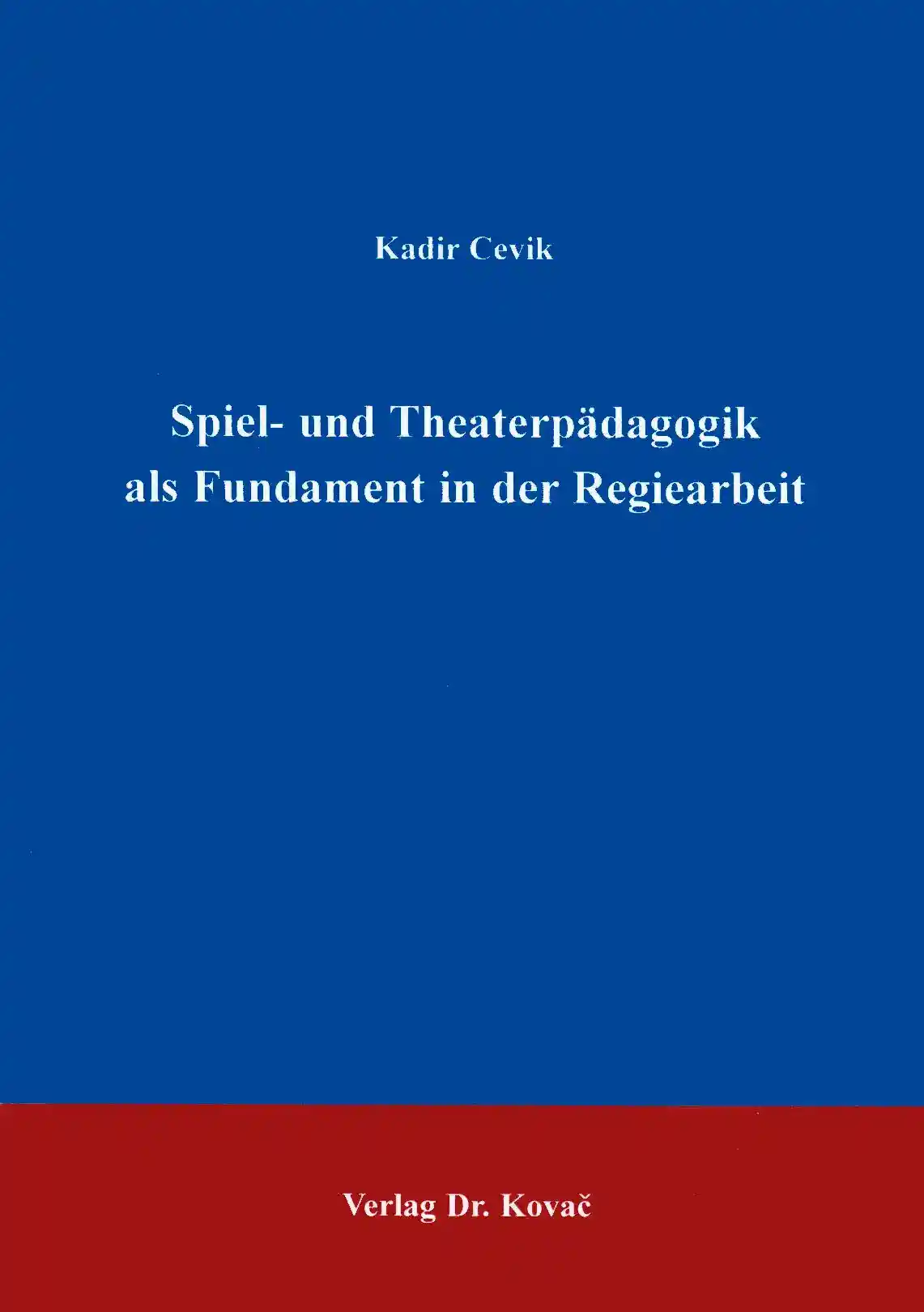 Cover: Spiel- und Theaterpädagogik als Fundament in der Regiearbeit