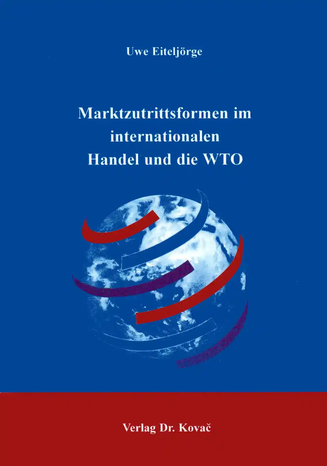 : Marktzutrittsformen im internationalen Handel und die WTO