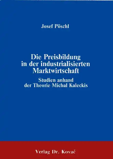 Die Preisbildung in der industrialisierten Marktwirtschaft (Forschungsarbeit)