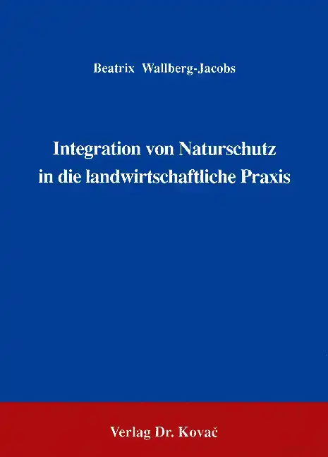Integration von Naturschutz in die landwirtschaftliche Praxis (Forschungsarbeit)