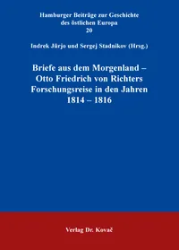 Buchcover: Briefe aus dem Morgenland – Otto Friedrich von Richters Forschungsreise in den Jahren 1814 – 1816